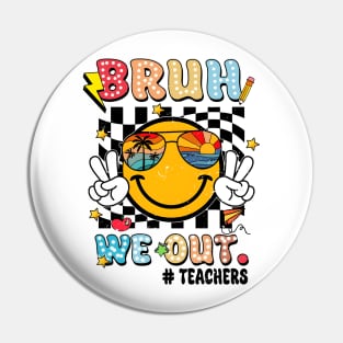 Bruh We Out Teachers, Happy Last Day Of School, Out Of School, Teacher Appreciation Pin