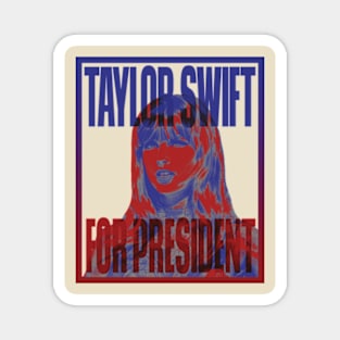 Taylor Swift For President - TayTay 2024 Magnet