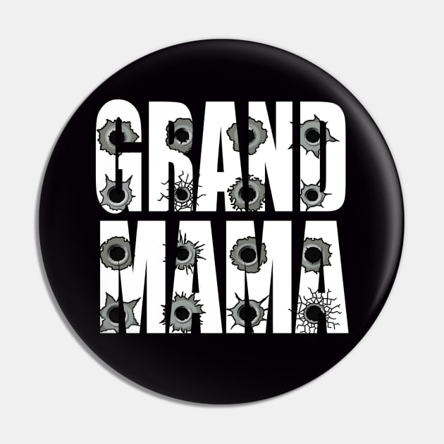 Grand Mama bullet hole gun shots Pin by thexsurgent