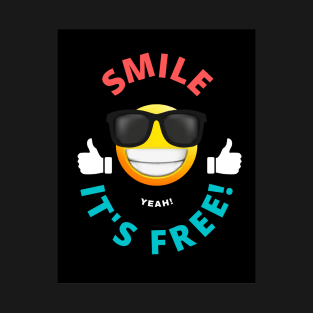 Smile - It's Free! T-Shirt