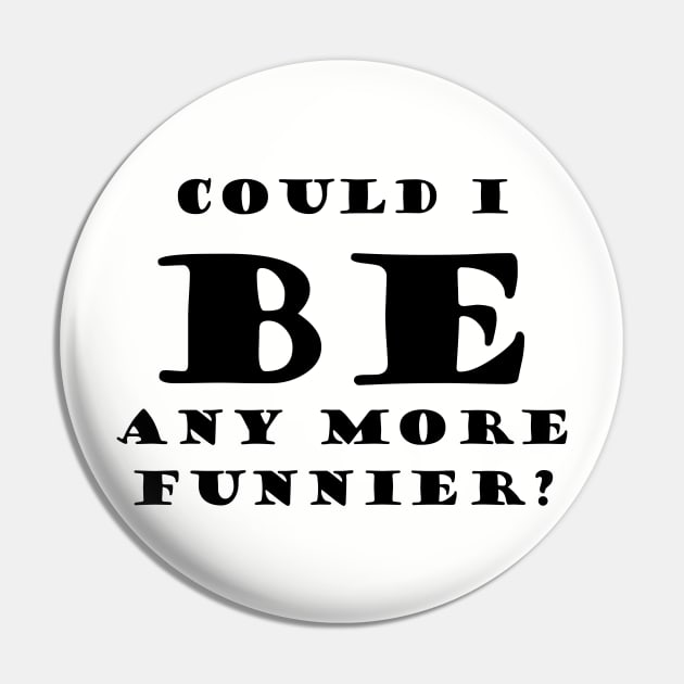 be funnier sacasm Pin by ilovemyshirt