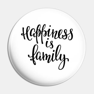 'Happiness Is Family' Awesome Family Love Gift Pin