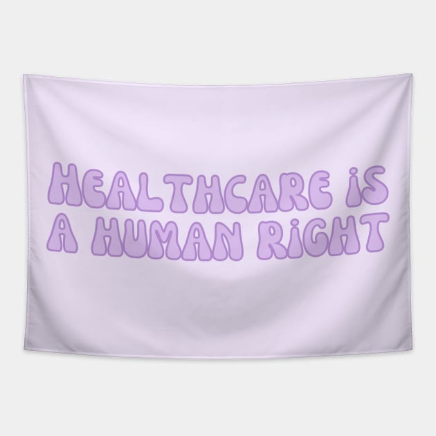 Healthcare is a human right pastel purple design Tapestry by Holly-berry-art