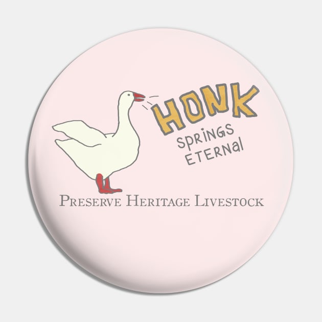 HONK Springs Eternal - Endangered Breed Preservation Pin by LochNestFarm