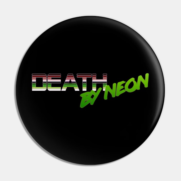 Death By Neon Logo Design - Official Product Color 5 - cinematic synthwave / horror / berlin school / retrowave / dreamwave t-shirt Pin by DeathByNeonOfficial