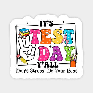 It's Test Day Y'all Don't Stress Do Your Best, Last Day Of School, Test Day, Testing Day Magnet