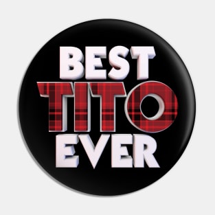 Best Tito Ever Uncle Family Funny Gift Men Boys Dad Pin