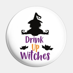 Drink Up Witches, Witch, Bats, Halloween Pin