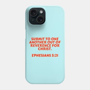 Bible Verse Ephesians 5:21 Phone Case