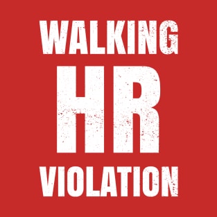 Walking HR Violation White T-Shirt