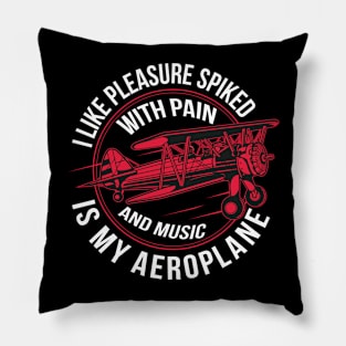 Music is my aeroplane Pillow