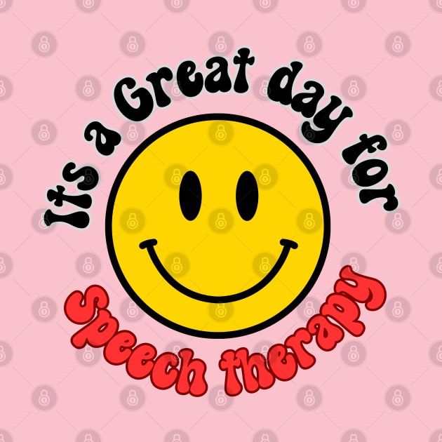 Its a Great Day for Speech Therapy Smiley face by Daisy Blue Designs