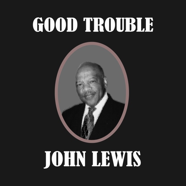 good trouble john lewis by DESIGNSDREAM