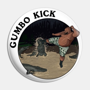 Gumbo Kick Pin