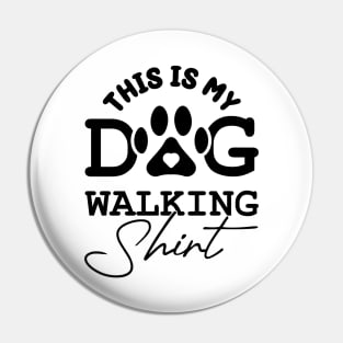 This Is My Dog Walking Shirt Pin