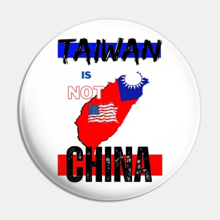 Taiwan is not China - The USA agrees! Pin