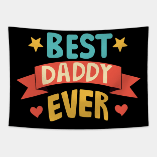 Best Daddy Ever Father Gift Tapestry
