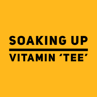 Soaking Up Vitamin Tee T-Shirt