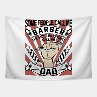 some people call me barber the most important call be dad Tapestry