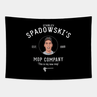 Stanley Spadowski's Mop Company - "This is my new mop" Tapestry