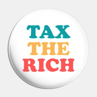 Tax The Rich Pin