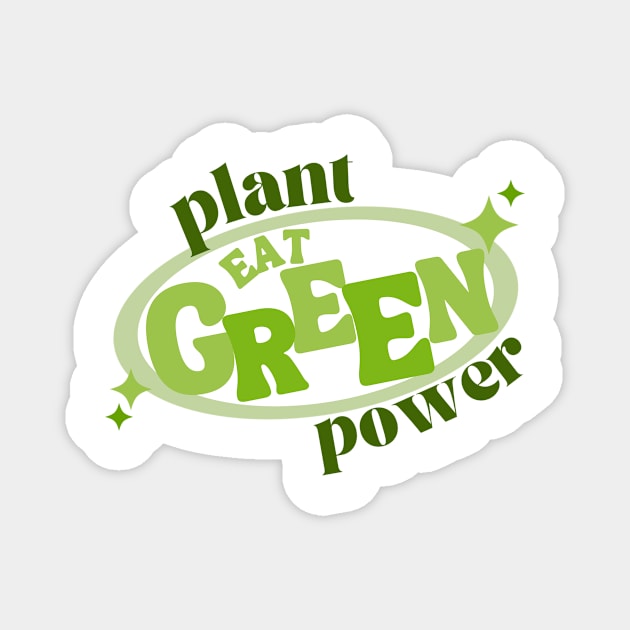 Plant Power - Eat Green Magnet by Fredi Wear