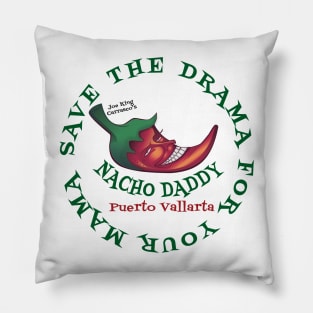 Round Save the Drama Nacho Daddy Pillow