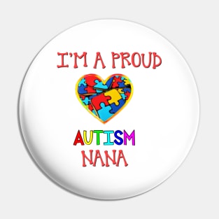 Proud Autism Nana Pin