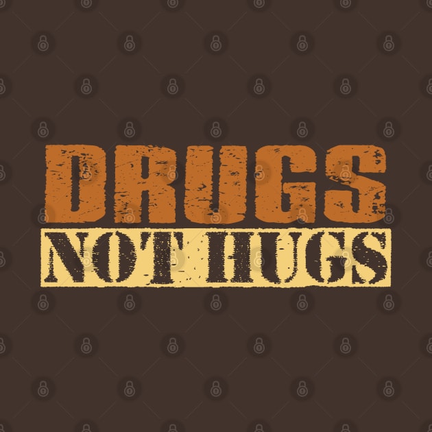 Retro Text - Drugs Not Hugs by Whimsical Thinker