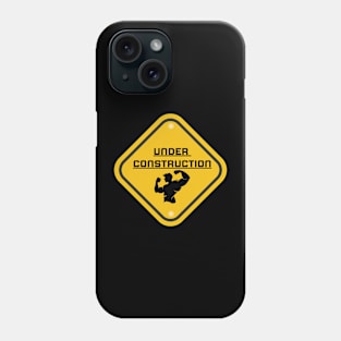 Bodybuilding - under construction Phone Case