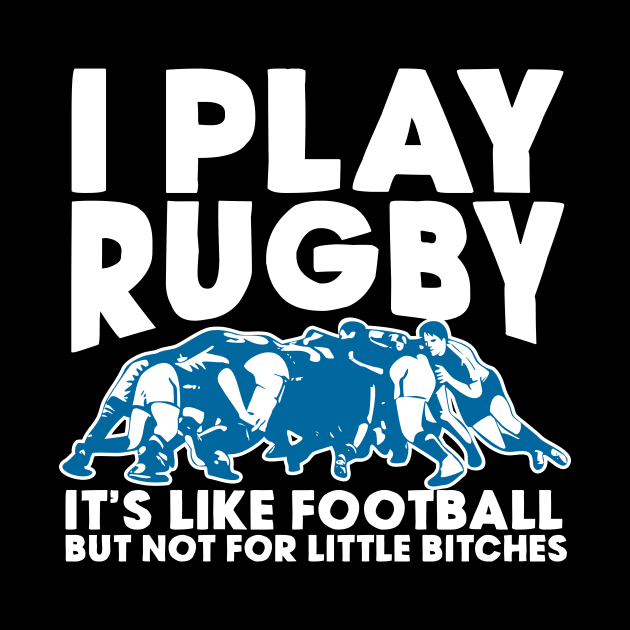 I Play Rugby by thingsandthings