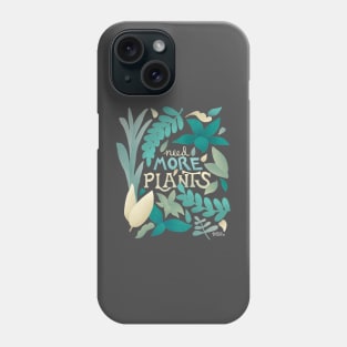 Need More Plants Phone Case