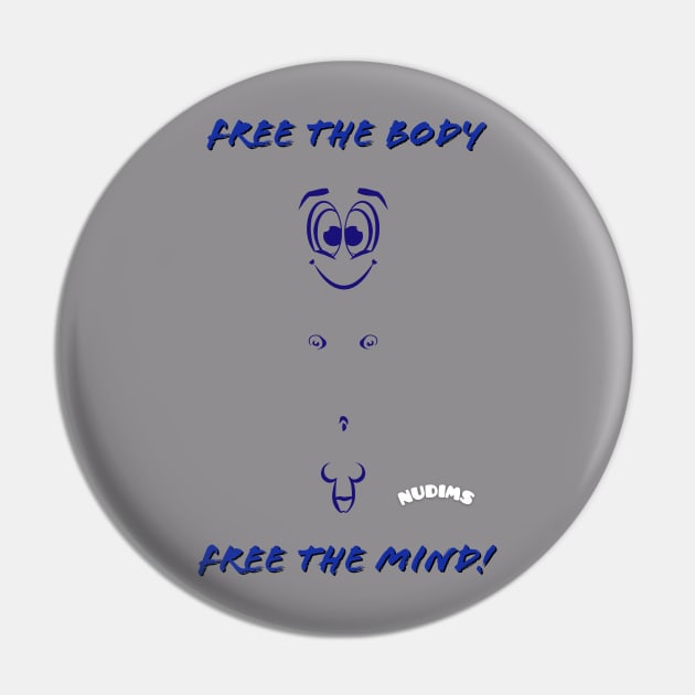 Free the body, Free the mind! (M) Pin by NUDIMS