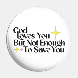 God Loves You Pin