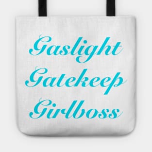 Gaslight Gatekeep Girlboss Tote