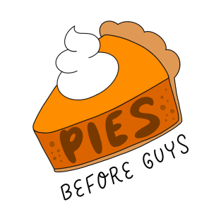 Pies before guys pumpkin pie slice T-Shirt