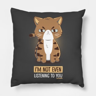 Not even listening Pillow