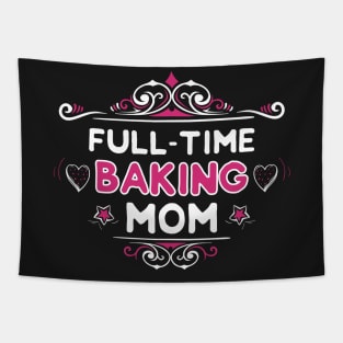 Full-Time Baking Mom Tapestry