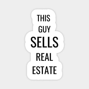 This Guy Sells Real Estate Magnet