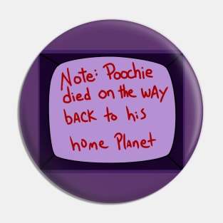 Poochie Died Pin