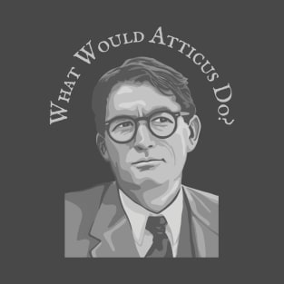 What Would Atticus Do? T-Shirt