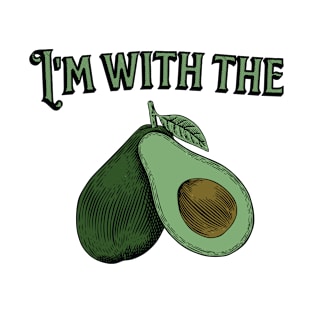 I'm with the avocado T-Shirt