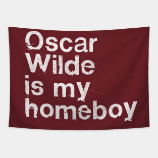 Oscar Wilde Is My Homeboy / Writer Geek Gift Tapestry