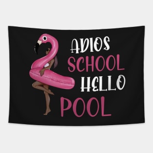 Adios School Hello Pool Funny Student or Teacher - Teacher Student Summer Sayings Flamingo - Summer Student Funny Teacher Tapestry