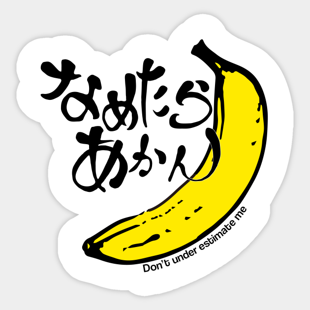 Don T Underestimate Me Dont Underestimate Me Sticker Teepublic