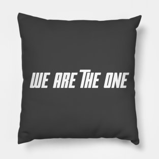 We Are The One Pillow