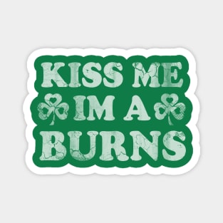 Kiss Me I'm A Burns Irish St Patrick's Day Magnet