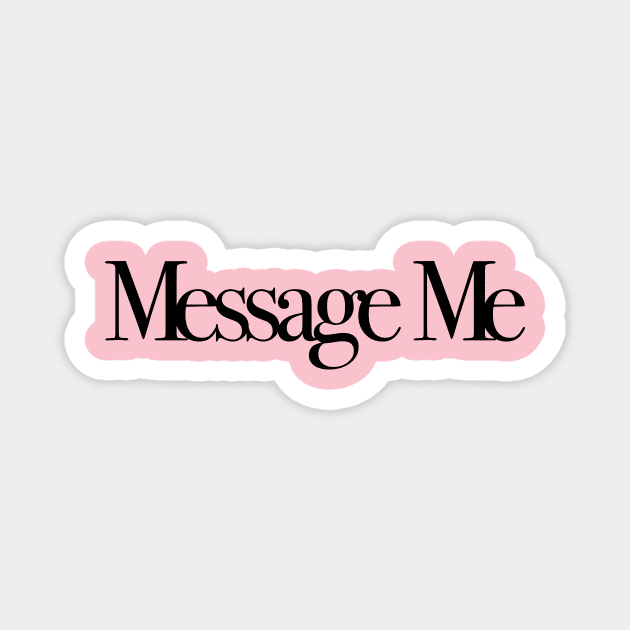 Message Me Magnet by hsf