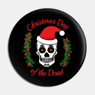 Christmas Day of the Dead Pin