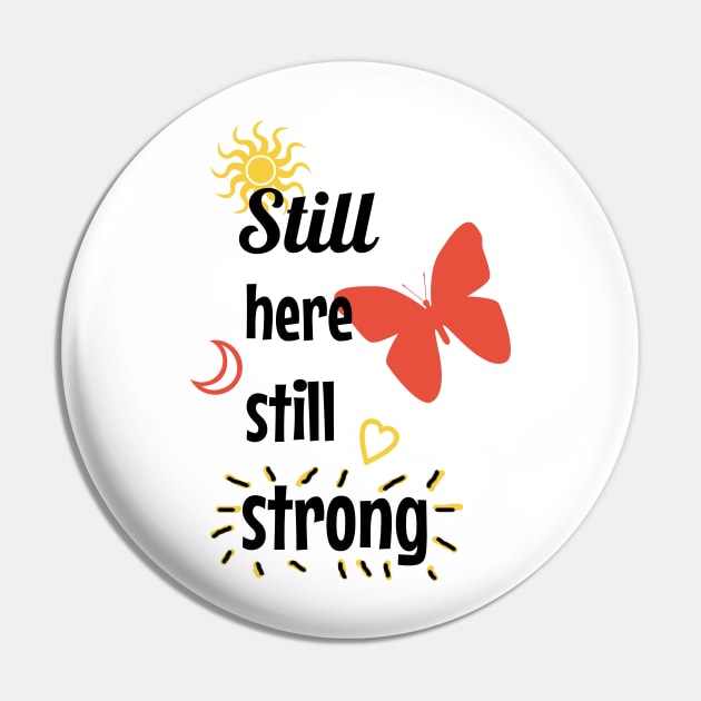 Still here still strong Pin by cypryanus